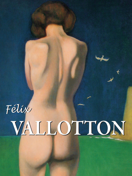 Title details for Félix Vallotton by Nathalia Brodskaïa - Available